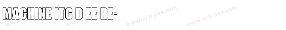 Machine Itc D EE Re字体转换